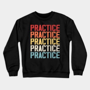 Practice T Shirt For Women Men Crewneck Sweatshirt